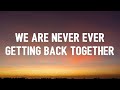 Taylor Swift - We Are Never Ever Getting Back Together (TikTok, sped up) [Lyrics]