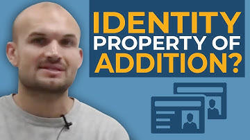 What is the identity property of addition