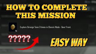 EXPLORE STRANGE TOWN 3 TIMES IN CLASSIC MODE|HOW TO COMPLETE THIS MISSION ✔️