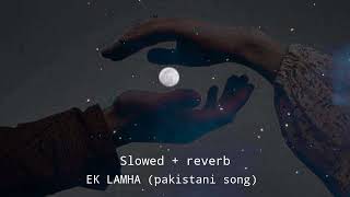 Download Lagu Ek LAMHA / slowed + reverb / pakistani song / sad music MP3