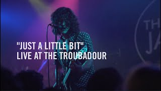 "Just A Little Bit" Live at The Troubadour 2019
