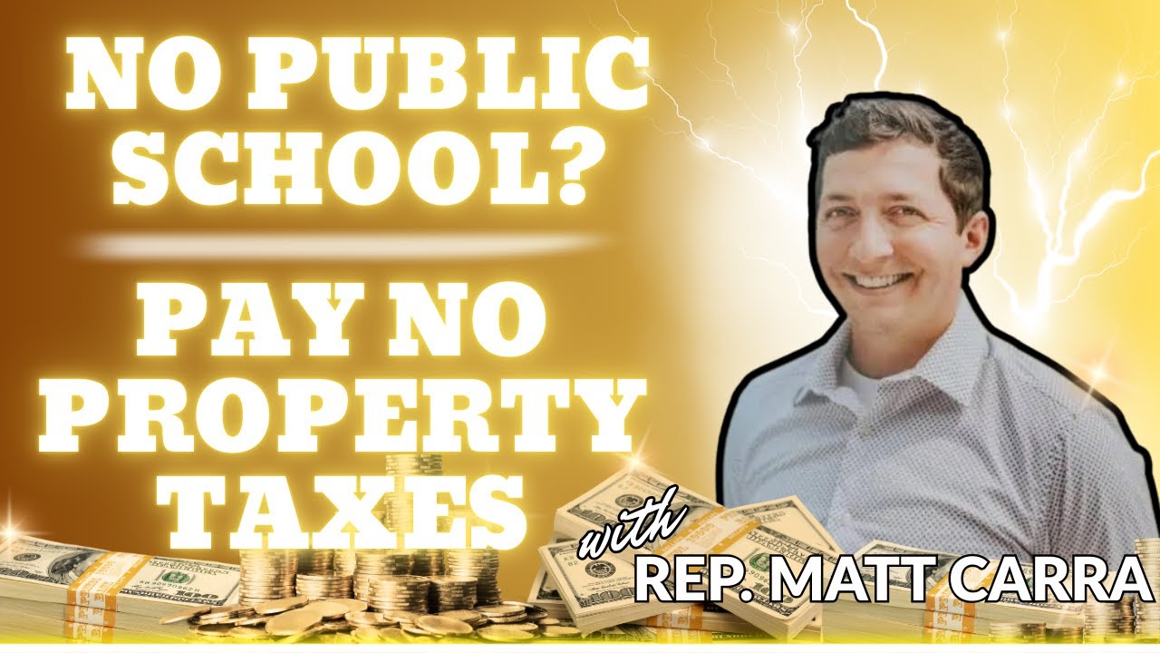Rep. Steve Carra: No Public School? Pay No Property Taxes DMW#307