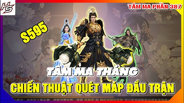 VLTKM - S595 - Tâm ma tháng với chiến thuật quét máp đầu trận | 387 | Thiên Nhai TV