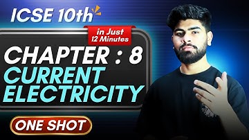 Physics Chapter 8 Current Electricity One Shot - in 12 Minutes || ICSE Class 10 || ICSE Physics