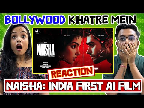 Naisha Trailer: INDIA's First AI Film Reaction | Naisha Bose, Zain Kapoor
