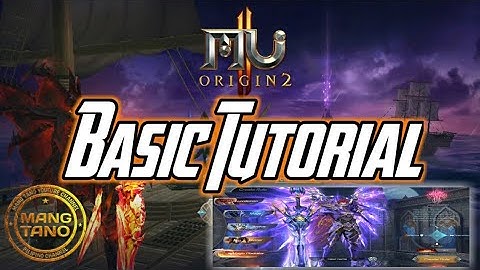MU ORIGIN 2 | BASIC TUTORIAL 2020