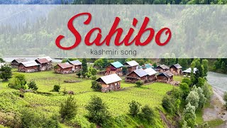 Sahibo Kashmiri Song Sahibo Kashmiri Beautiful Kashmiri Song