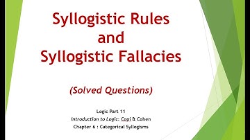 11. Syllogistic Rules and Fallacies: Explanation with Solved Questions