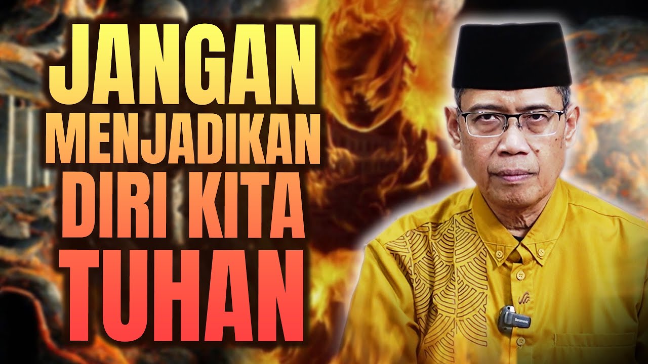 JANGAN MENJADIKAN DIRI KITA TUHAN
