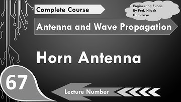 Horn Antenna (Basics, Structure, Operation, Working, Types, Designing & Applications) Explained