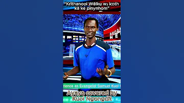 Krithanooi Wëlku Wɔ Kɔ ɔ Th Evangelist Samuel Kuol Ngongdit S Gospel Album Yecu Yen Eke Xeer 