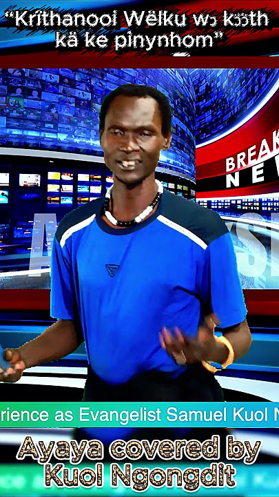 🎶 Krithanooi Wëlku Wɔ Kɔ̈ɔ̈th – Evangelist Samuel Kuol Ngongdit’s gospel album Yecu yen eke Xeer.