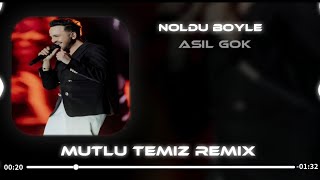 Asil Gök - No No Noldu Böyle (Mutlu Temiz Remix) 