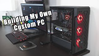 Building My Own Custom PC