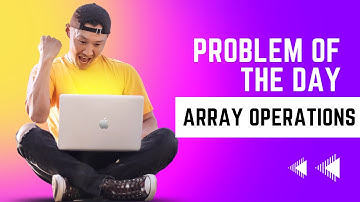 Array Operations | GeeksForGeeks | problem of the day | gfg | programming | challenge | coding