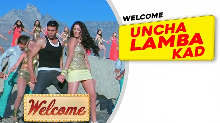 Uncha Lamba Kad: Welcome | Akshay Kumar | Katrina Kaif | Nana Patekar | Anil Kapoor | Bollywood Song