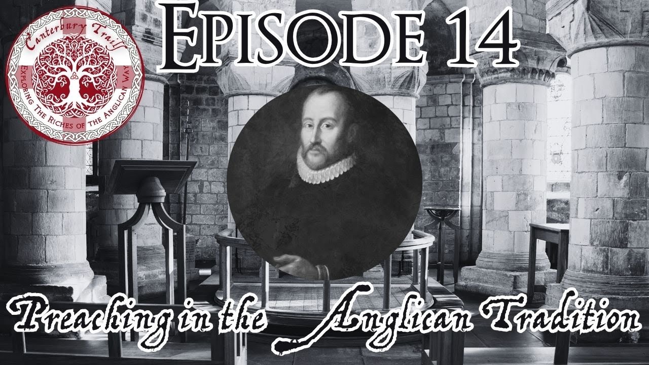 Episode 14 - Preaching in the Anglican Tradition