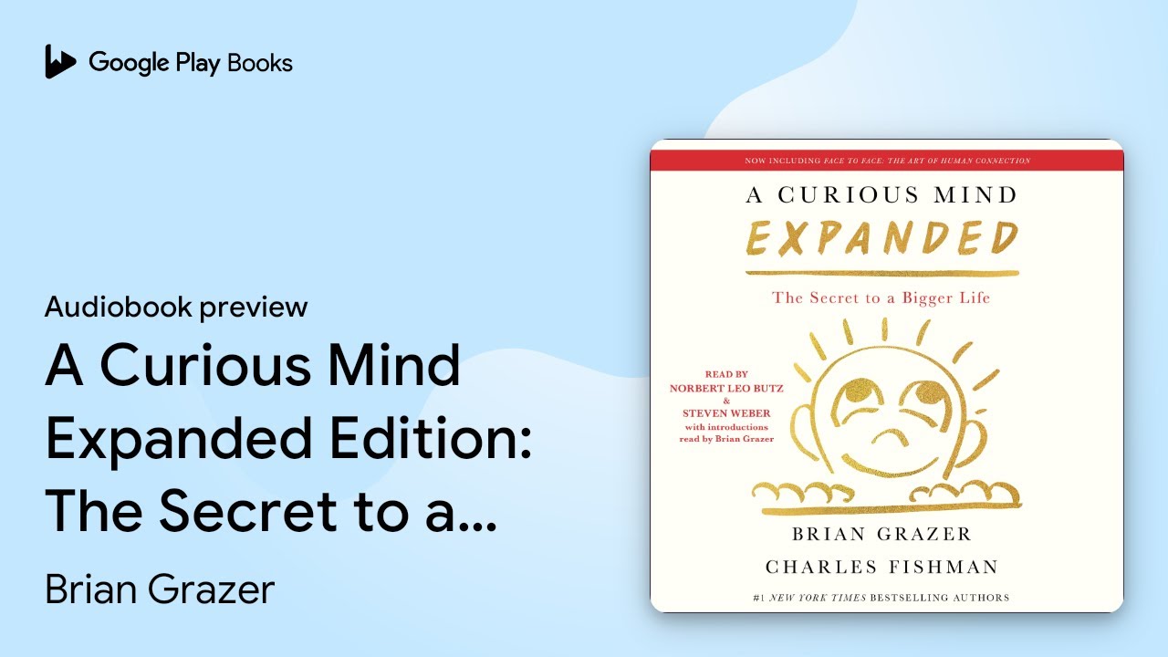 A Curious Mind Expanded Edition: The Secret to… by Brian Grazer · Audiobook preview