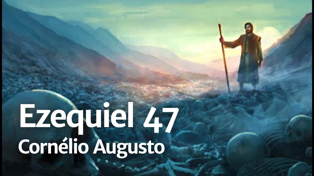Bíblia Falada | Ezequiel 47