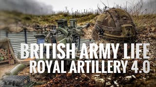 British Army Life - Royal Artillery 4.0