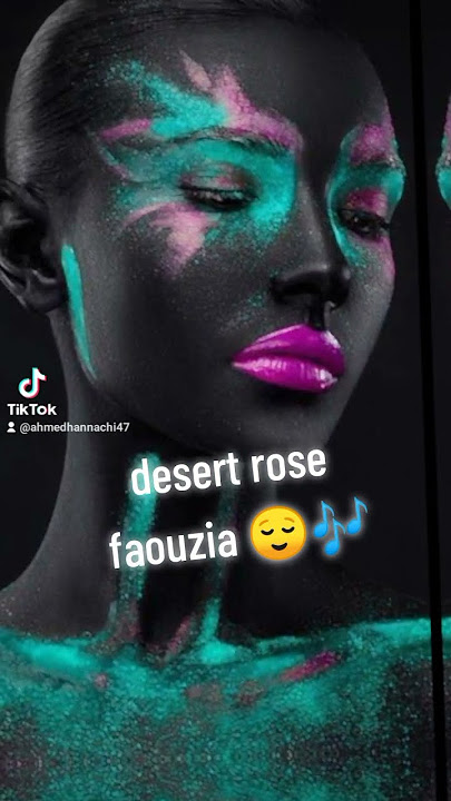 desert rose faouzia..🎶💯