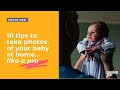 10 Tips to Take Natural Photos of your Baby at Home