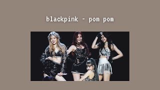 BLACKPINK (블랙핑크): Pom Pom 팜팜