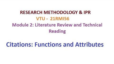 Research Methodology & IPR, Module 2, Citations: Functions and Attributes #vtu #researchmethodology