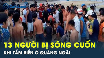 Chỉ trong vòng 1 ngày, Quảng Ngãi có 13 người bị sóng cuốn trôi khi tắm biển, 4 người mất tích