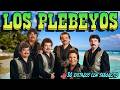 LOS PLEBEYOS 💃 Mix de Cumbias Bailables ☆ Éxitos Inolvidables