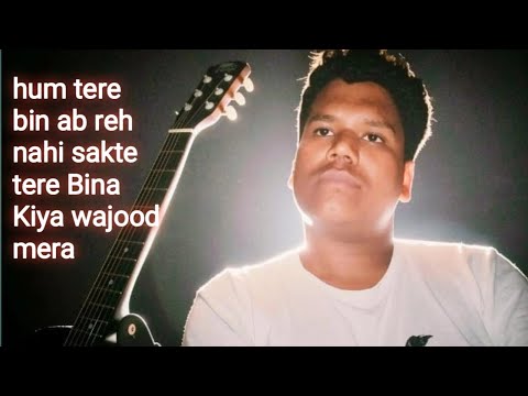 Hum tere bin ab reh nahi sakte tere Bina Kiya wajood mera.| #viralvideo#explore#fyb @rofiksinger2.o 