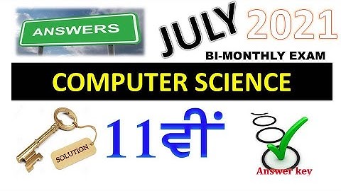 PSEB ॥ ਕੰਪਿਊਟਰ ਸਾਇੰਸ ॥ ਜਮਾਤ-11ਵੀਂ ॥ Bi-Monthly Exam ॥ 13.07.2021 ॥ ਆਨਲਾਈਨ ਟੈਸਟ ॥ Solution Key