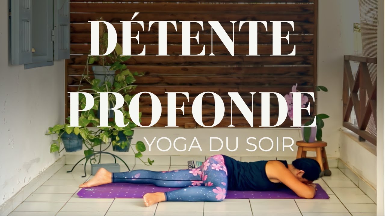 Yoga du soir - Routine douce pour s’étirer, se détendre et apaiser le mental
