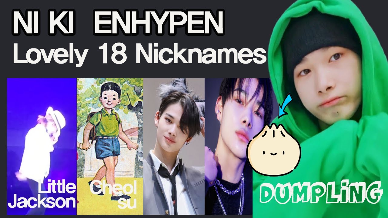 NIKI Enhypen Lovely 18 Nicknames 니키 엔하이픈 Little Michael Jackson YouTube