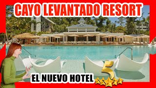 CAYO LEVANTANDO RESORT 2023 🚀 (EL NUEVO HOTEL 5 ESTRELLAS DEL CARIBE EN REPUBLICA DOMINICANA/SAMANA)