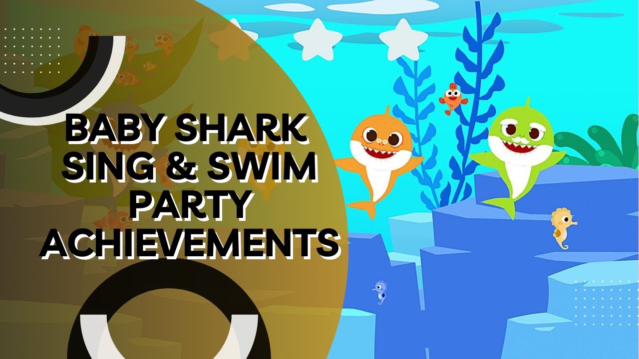 Baby Shark Sing and Swim Achievements