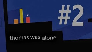 Be There Or Be Square! | Thomas Was Alone Part 2