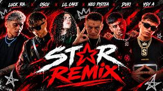 LUCK RA ❌️OSCU❌️ LIL CAKE❌️DUKI ❌️YSY A❌️ NEO PISTEA- STAR RMX(VIDEO LETRA) PROD.TI4GO