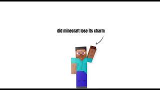 did minecraft lose its charm 🤔