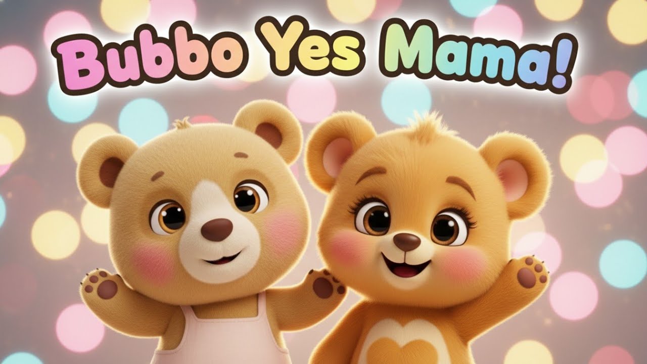 Bubbo & Mama Bear – Yes Mama Song for Kids | Fun Baby Learning Song | Nursery Rhyme 2025