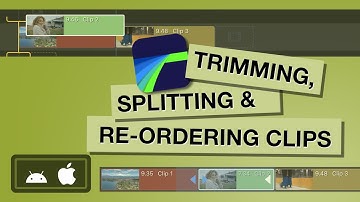 Trimming, Splitting and Re-Ordering Clips