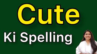 Cute spelling | Cute ki spelling