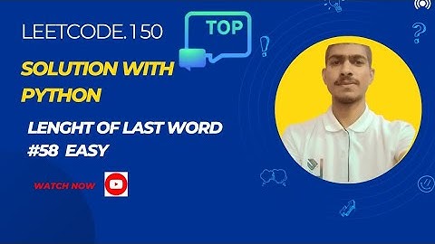 Leetcode 58 | Length of Last Word | Python Solution Explained in 7 Mins! #58 #leetcode