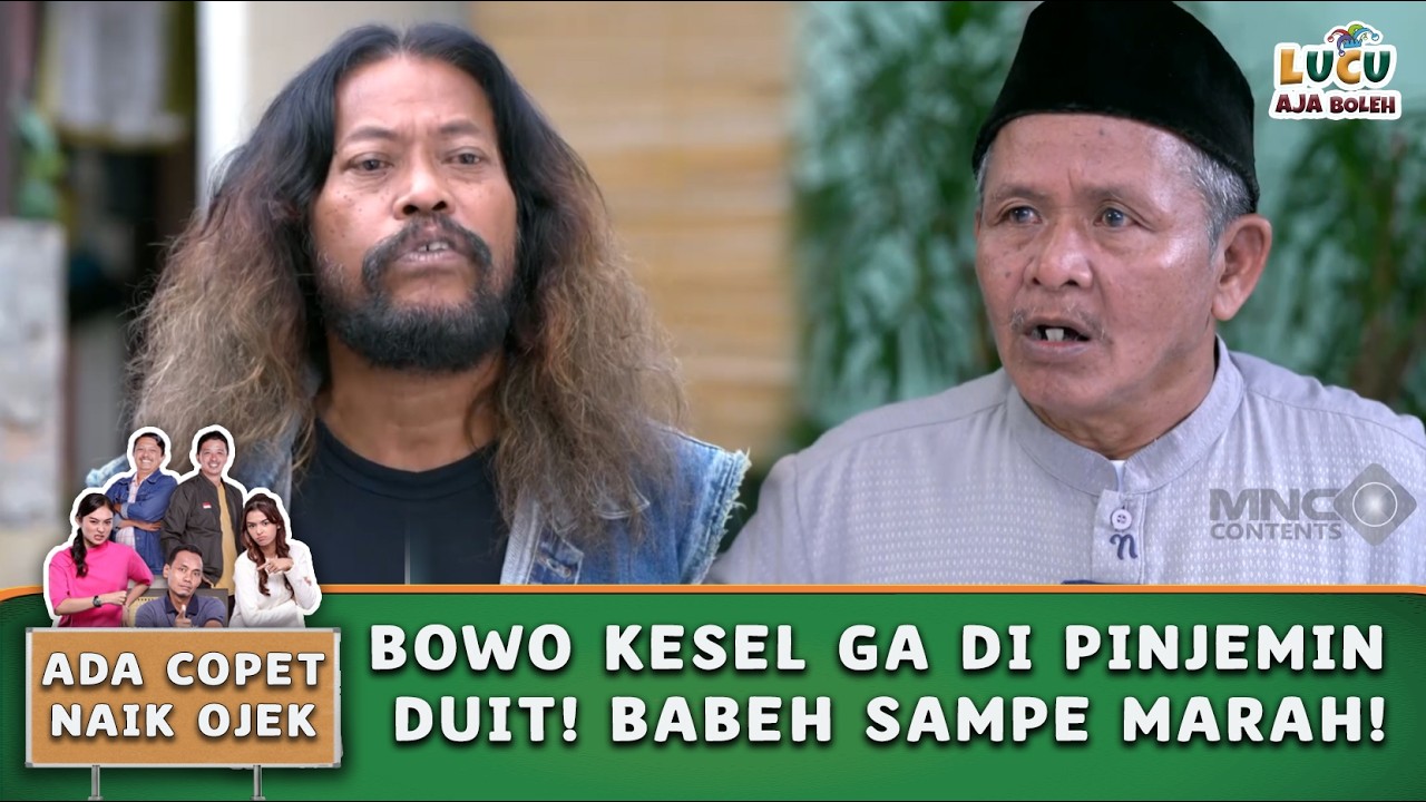 BOWO KESEL GA DI PINJEMIN DUIT! BABEH SAMPE MARAH! | ADA COPET NAIK OJEK 16 PART 5
