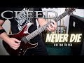 Creed - Never Die (Guitar Cover)