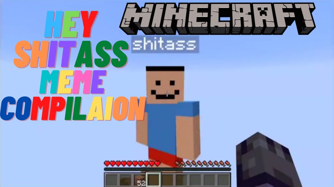 Hey Shitass compilation Minecraft