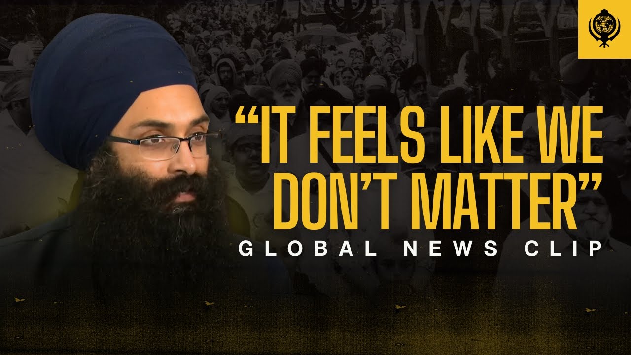 "It feels like we don't matter" - Balpreet Singh, Global News