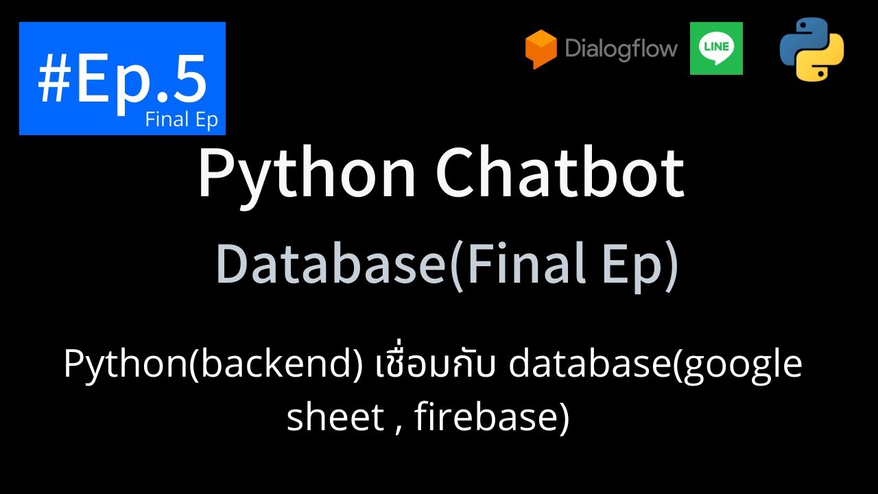 สอน Python Chatbot Ep.5 - Database, Firebase, Google Sheet - YouTube