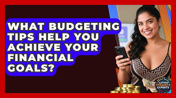What Budgeting Tips Help You Achieve Your Financial Goals? - Latino Finance Experts
