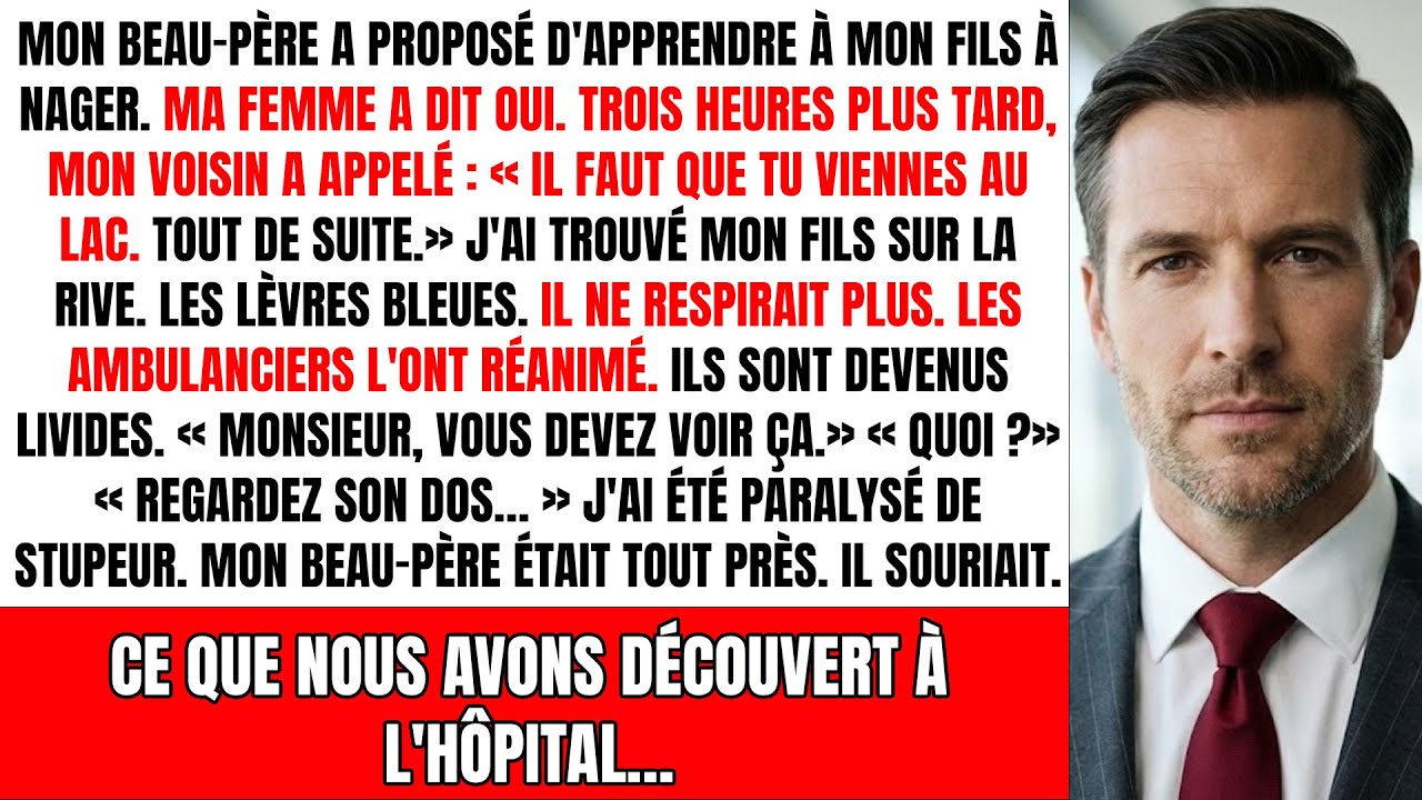 Mon beau-père a pris mon fils — Voisin a appelé: «Viens au lac vite.» Mon fils ne respirait pas.
